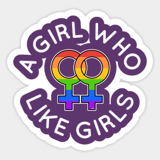 A Girl Who Likes Girls Lesbian Pride Gift Sticker
